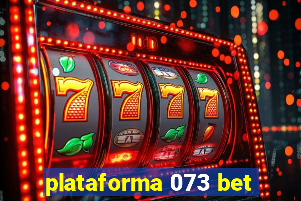 plataforma 073 bet